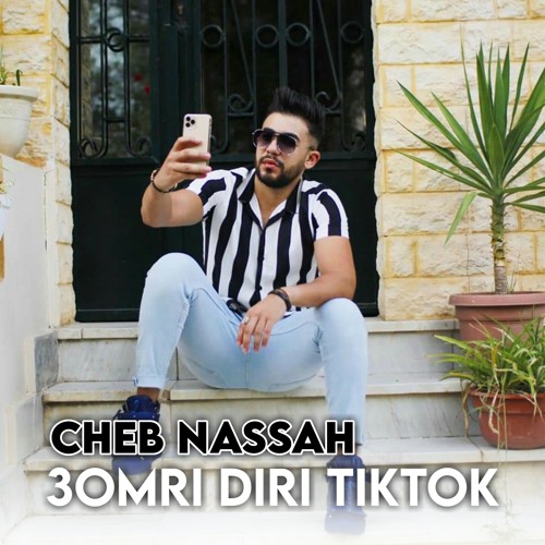 Stream 3omri diri Tik Tok by Cheb Nassah | Listen online for free on  SoundCloud