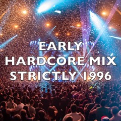 Early Hardcore | Strictly 1996 | Mix 242