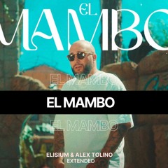 EL MAMBO - KIKO RIVERA (Elisium & Alex Tolino Extended)
