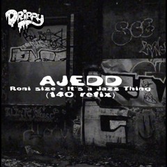 Roni Size - It's A Jazz Thing [Ajedd 140 Refix] [Free Download]
