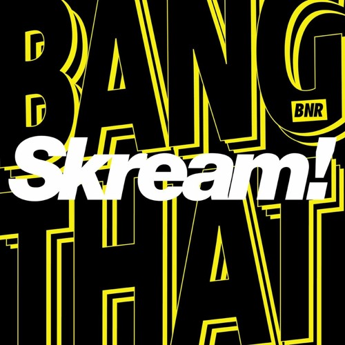 SKREAM - BANG THAT (OSSIE REMIX)* FREE DOWNLOAD*