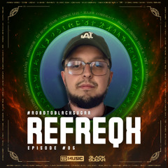 REFREQX | ROAD TO BLACK SUGAR | HARDSTYLE & HARDCORE MIX | EPISODE 05