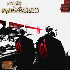 DON’T DIE IN SAN FRANCISCO