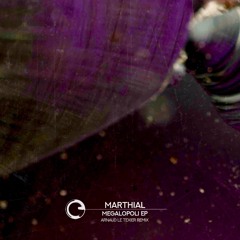 MARTHIAL - Megalopoli EP + Arnaud Le Texier Remix - Children Of Tomorrow