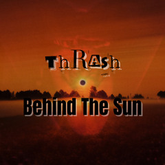 Behind The Sun X Thrash