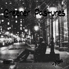 Greener Pastures [Prod by. JpBeatz]
