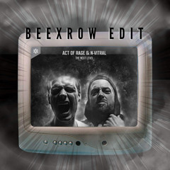 Act Of Rage & N - Vitral  -  The Next Level ( BeeXRow Edit )