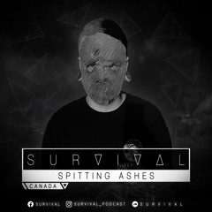 SURVIVAL Podcast #089 by Spitting Ashes