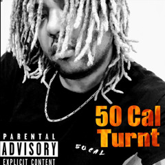 Turnt (Produced by 50 Cal)