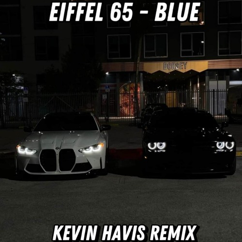 Eiffel 65 - Blue (Kevin Havis Remix)