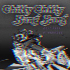 Chitty Bang - Miko Asia ft. Promise