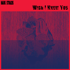 Mark Stradis - Wish I Knew You - Extended Mix [FREE DL]