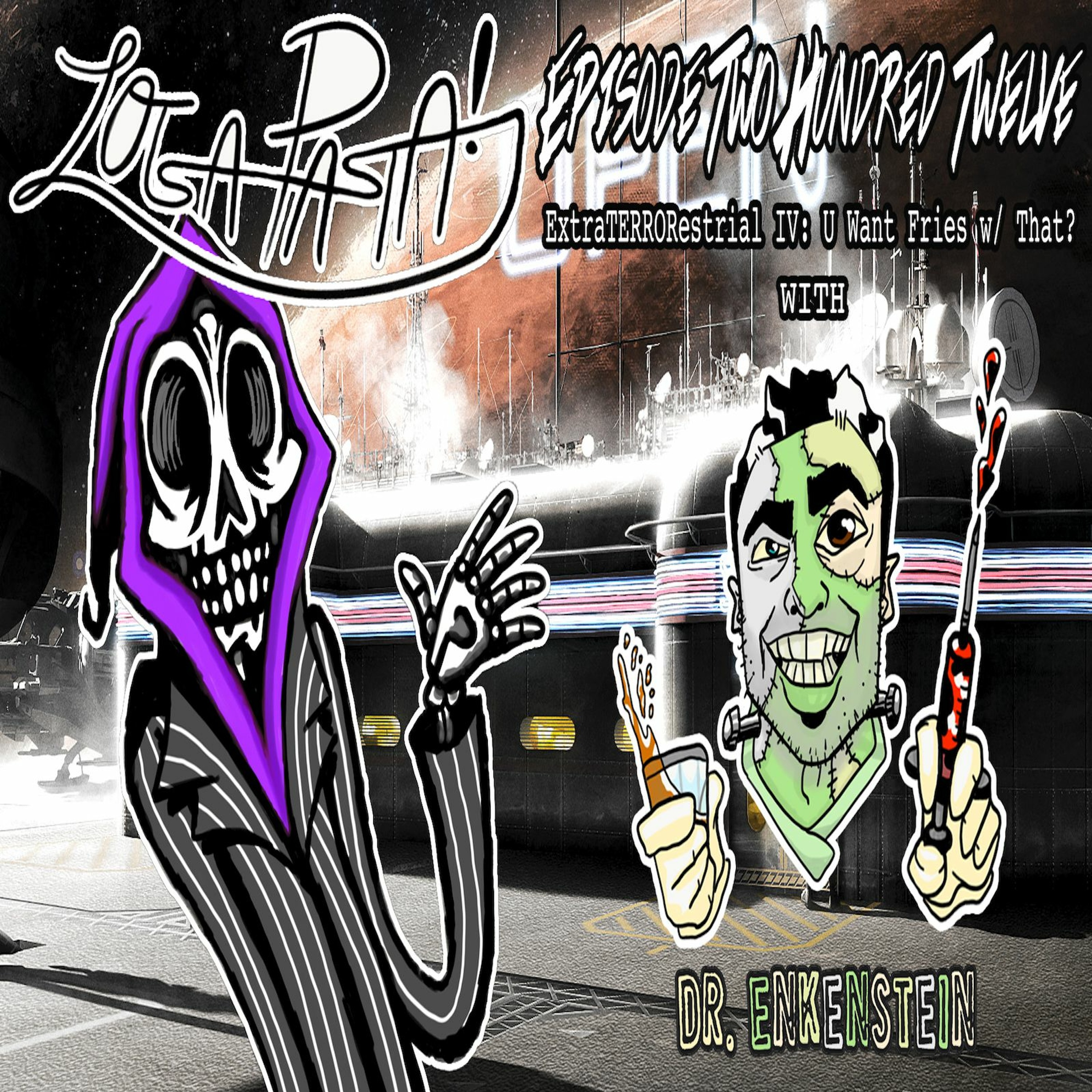 Episode Two Hundred Twelve: ExtraTERRORestrial Part IV: U Want Fries w/ That? episode artwork