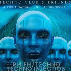 Techno Club & Friends  Alessia Cattani & TechnoPoet Techno Voyage rm-fm-techno live
