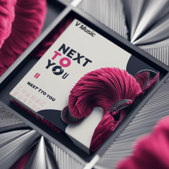 V MUSIC - Next To You