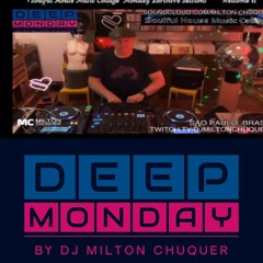 2022-08-22 "DEEP MONDAY SHOW" By Dj Milton Chuquer