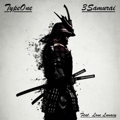 3Samurai (Feat. Lone Lunacy)