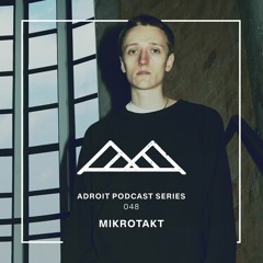 Adroit Podcast Series #048 - Mikrotakt