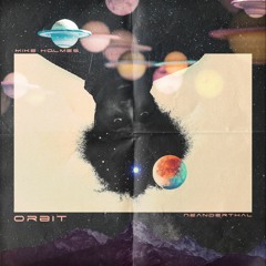 Orbit ft. Neanderthal (Prod. Pandr)