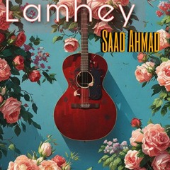 Lamhey ft Anubha Bajaj, Saad Ahmad
