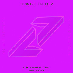 A Different Way (Henry Fong Remix) [feat. Lauv]