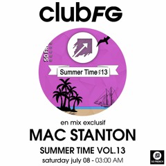 CLUB FG Presents Mac Stanton Mix! Summer Time vol.13 mix!8/07/23