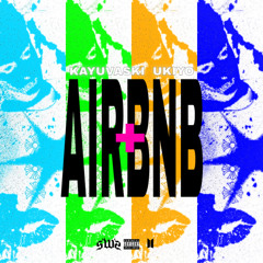 AIRBNB(ft ukiyø)