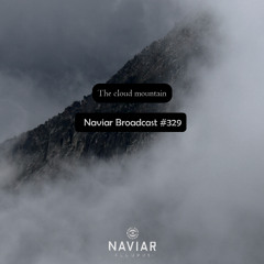 Naviar Broadcast #329 – The cloud mountain - Wednesday 24th July 2024