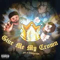 Ave & TommyPAPI - Give Me My Crown