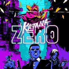 Katana ZERO (Official Playlist)