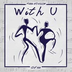 FUNKHOUSIR - With U