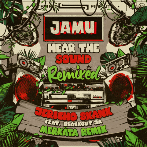 JAMU - Jericho Skank ft. Blackout JA (Merkäta Remix)