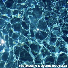 You (MOOTA & Doong2 BOOTLEG)