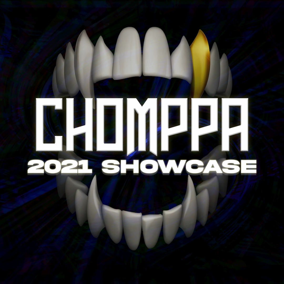 Stream CHOMPPA 2021 SHOWCASE by CHOMPPA | Listen online for free on ...