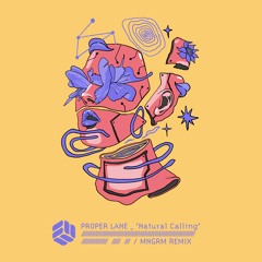 Proper Lane - Nature Calling (MNGRM Remix)