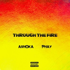 Through The Fire (Remix) - Ft. Phay