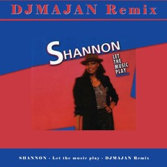 Shannon - Let the Music Play - DJMAJAN (progressive) Trance / Festival remix