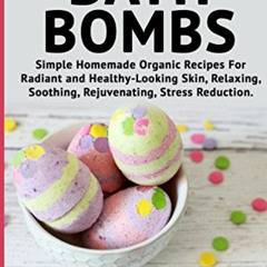 [Access] EPUB 💚 The Simple Guide to Making Bath Bombs.: Simple Homemade Organic Reci