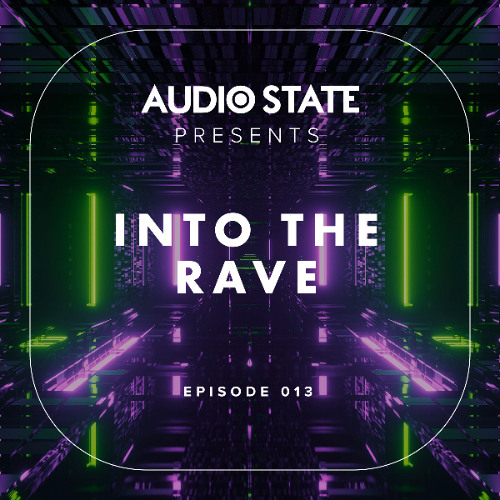AUDIO STATE INTO THE RAVE 013 - Berlin Sisyphos Club