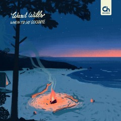 Ward Wills - When To Say Goodbye