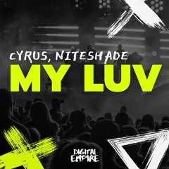 CYRUS, NITESHADE - My Luv [OUT NOW]