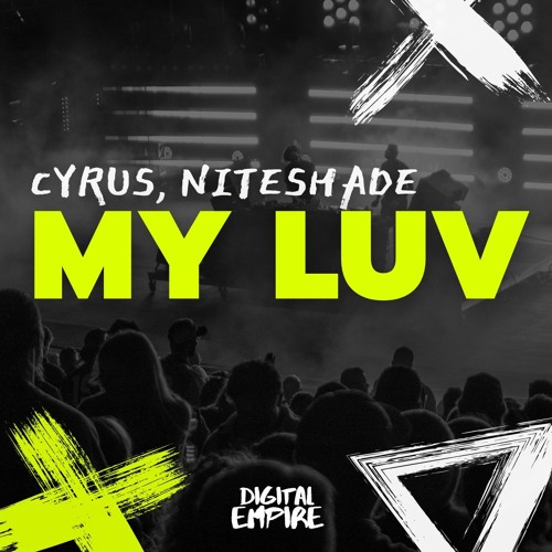 CYRUS, NITESHADE - My Luv [OUT NOW]