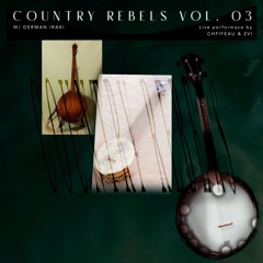 Country Rebels Vol. 03 w/ Live Session by Shfifeau & Zvi