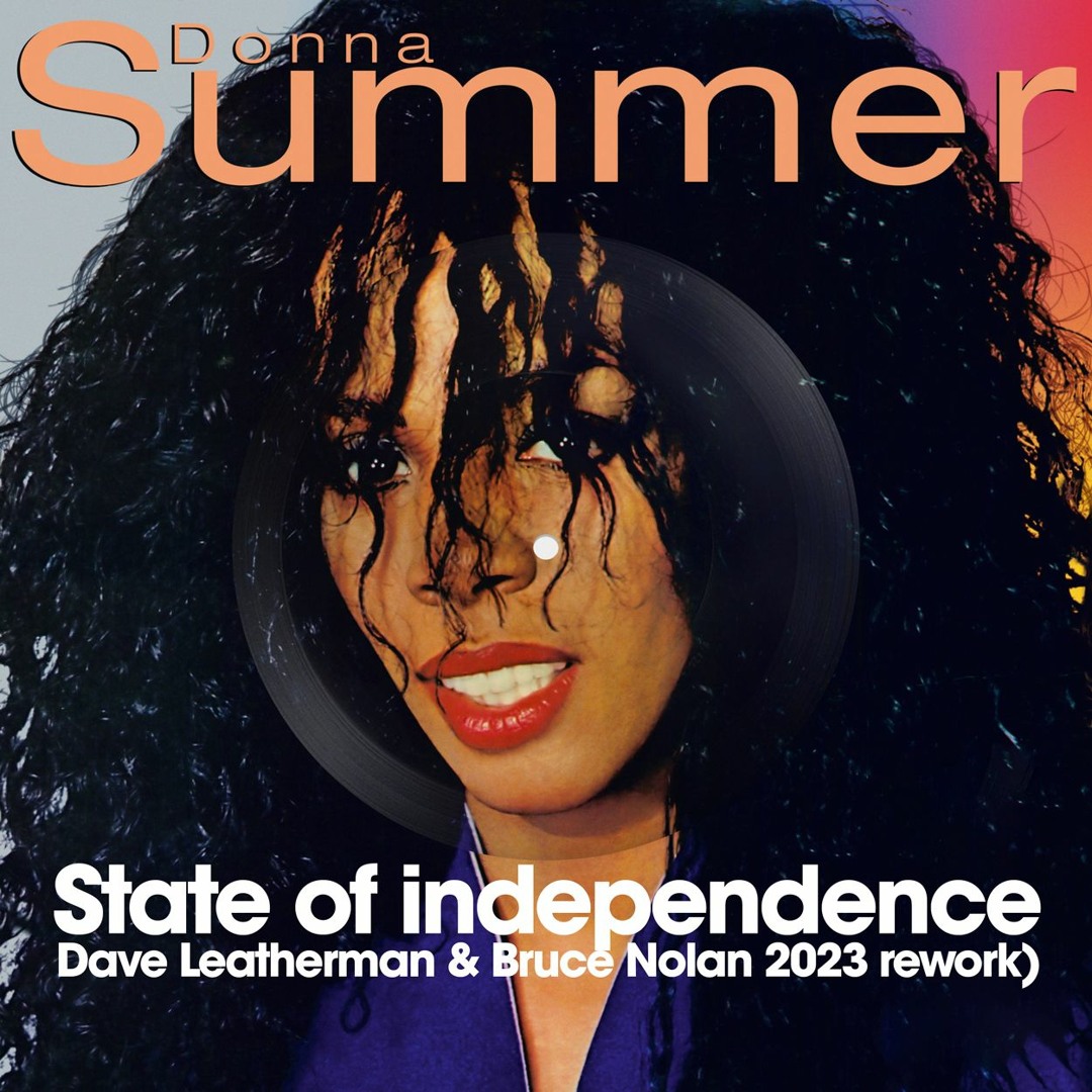 Stream Donna Summer - State Of Independence (Dave Leatherman