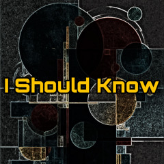 I Should Know