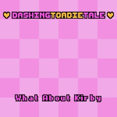 023 - What About Kirby