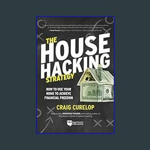 The House Hacking Strategy: How to Use by Curelop, Craig