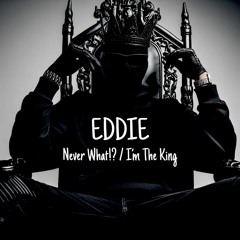 EDD1E - Never What!? / I'm The King