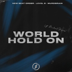 New Beat Order, Level 8 & Murdbrain - World Hold On (Ft. Michael Shynes)