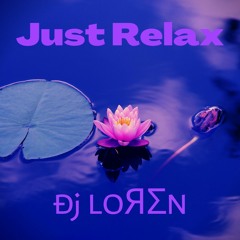 Just Relax - DjLoren